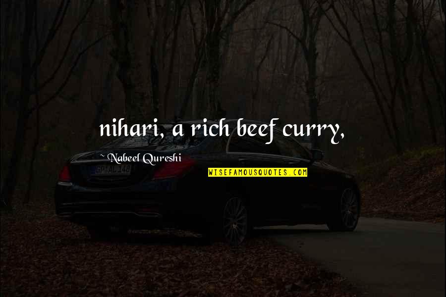 Itakuwa Siku Quotes By Nabeel Qureshi: nihari, a rich beef curry,