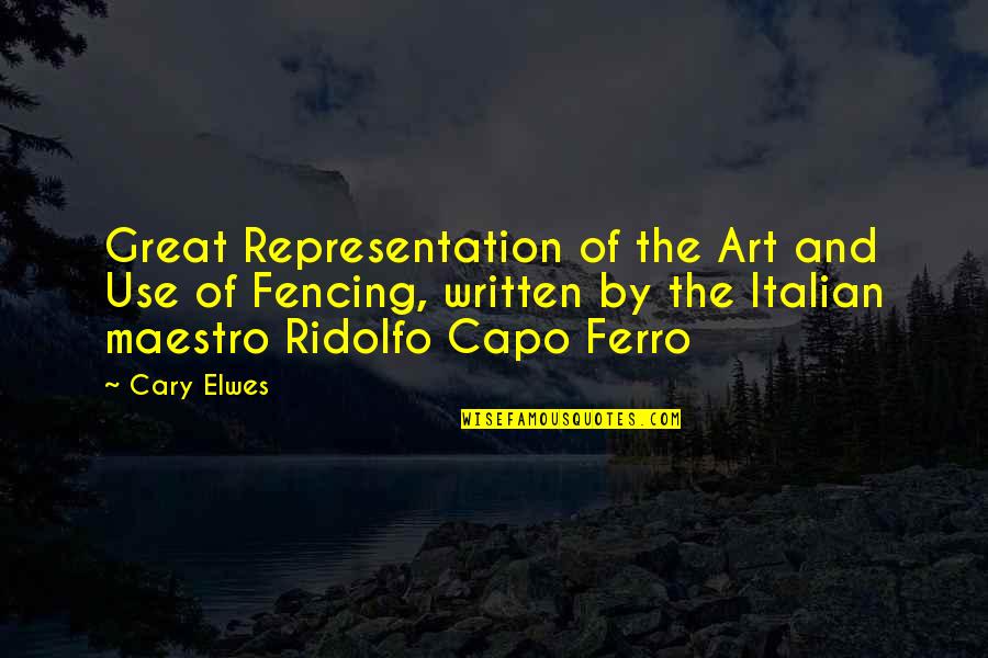 Italian Art Quotes By Cary Elwes: Great Representation of the Art and Use of