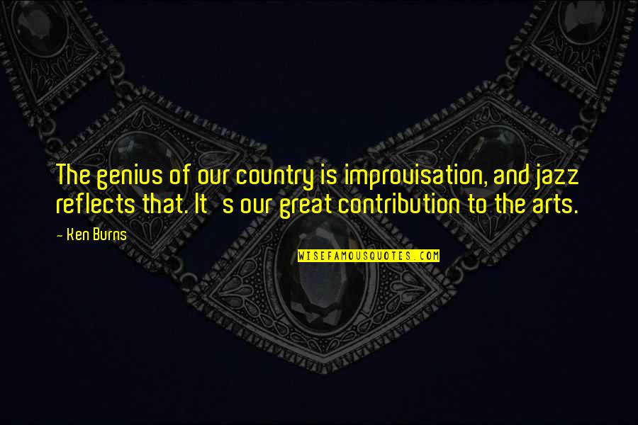 Italian Brother And Sister Quotes By Ken Burns: The genius of our country is improvisation, and