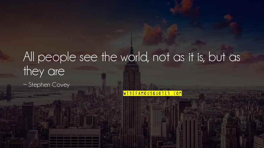 Italian Culinary Quotes By Stephen Covey: All people see the world, not as it