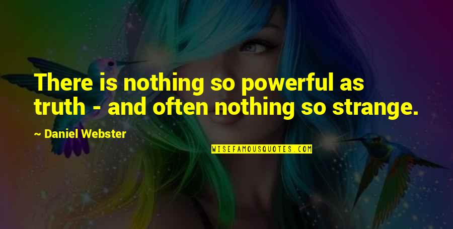 Italian Designer Quotes By Daniel Webster: There is nothing so powerful as truth -