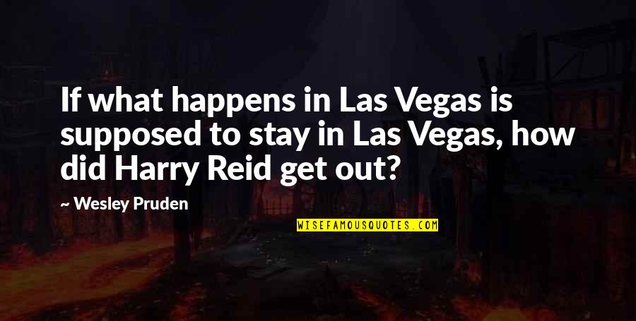 Italian Espresso Quotes By Wesley Pruden: If what happens in Las Vegas is supposed