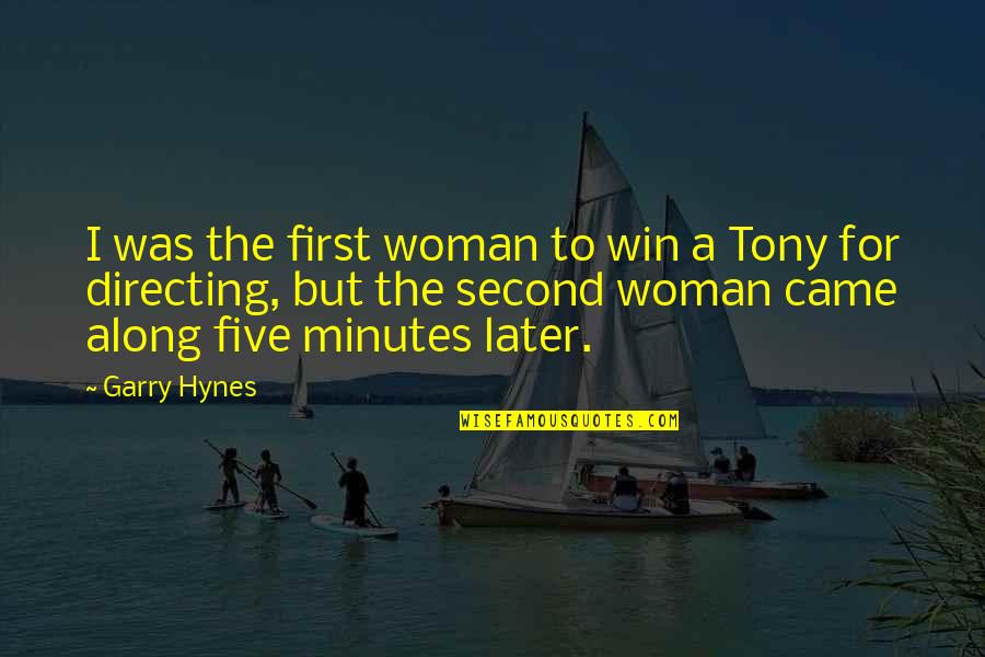 Italiani Quotes By Garry Hynes: I was the first woman to win a Italiani Quotes By Garry Hynes: I was the first woman to win a