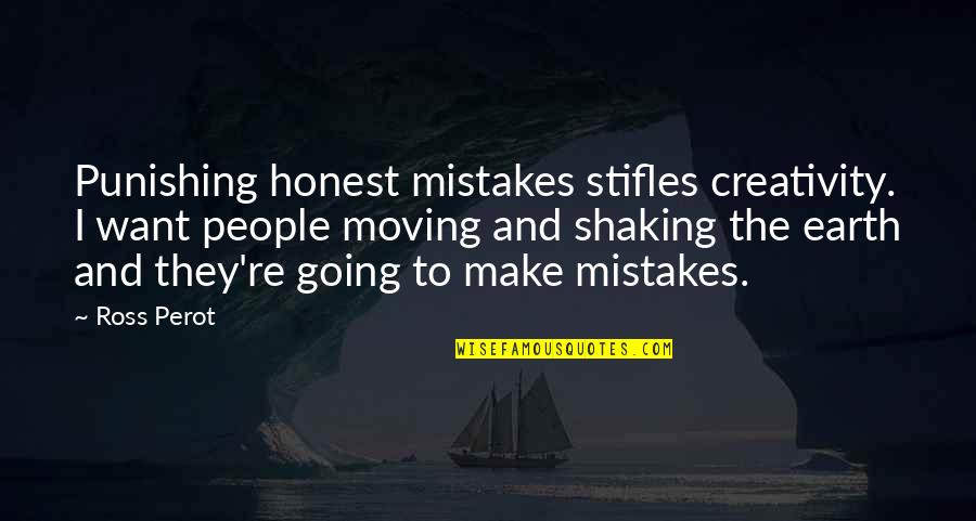 Italians Being Awesome Quotes By Ross Perot: Punishing honest mistakes stifles creativity. I want people