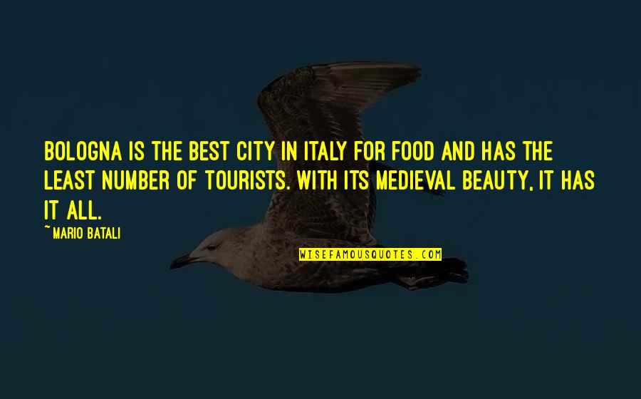 Italy And Food Quotes By Mario Batali: Bologna is the best city in Italy for