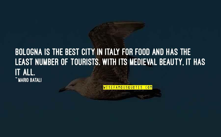 Italy Best Quotes By Mario Batali: Bologna is the best city in Italy for