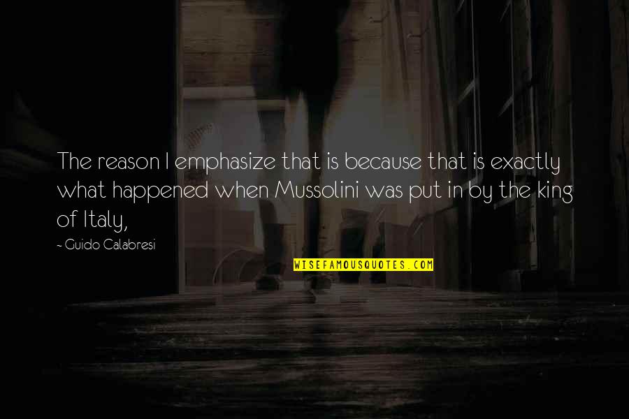 Italy Quotes By Guido Calabresi: The reason I emphasize that is because that
