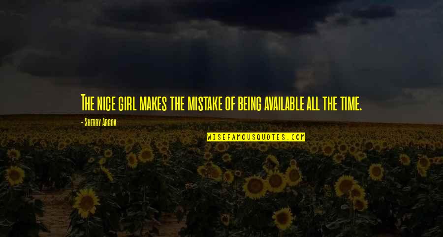 Itandehui Quotes By Sherry Argov: The nice girl makes the mistake of being
