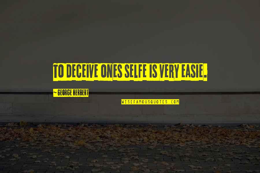 Itard The Wild Quotes By George Herbert: To deceive ones selfe is very easie. Itard The Wild Quotes By George Herbert: To deceive ones selfe is very easie.
