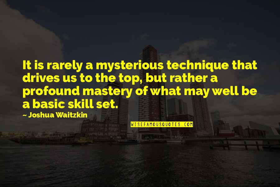 Itchy And Scratchy And Poochie Quotes By Joshua Waitzkin: It is rarely a mysterious technique that drives