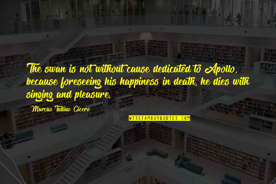 Itford Quotes By Marcus Tullius Cicero: The swan is not without cause dedicated to Itford Quotes By Marcus Tullius Cicero: The swan is not without cause dedicated to