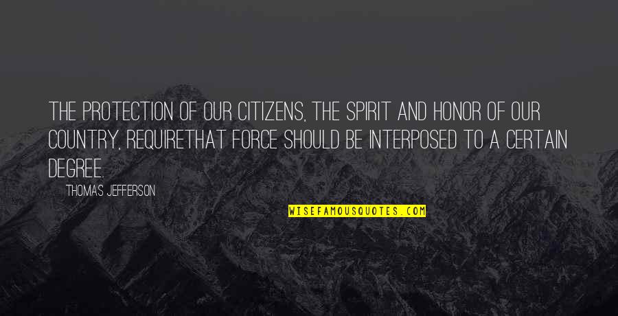 Ithal Kursi Quotes By Thomas Jefferson: The protection of our citizens, the spirit and Ithal Kursi Quotes By Thomas Jefferson: The protection of our citizens, the spirit and