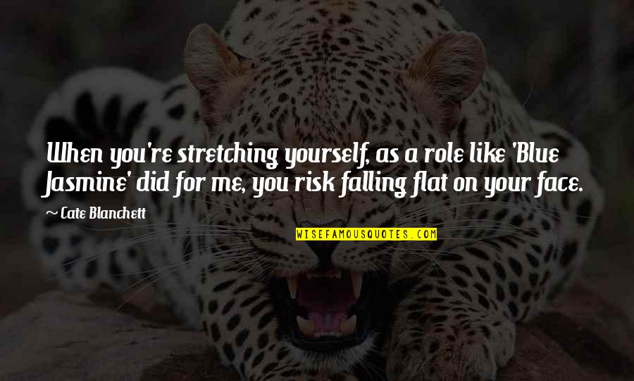 Iti Stock Quote Quotes By Cate Blanchett: When you're stretching yourself, as a role like