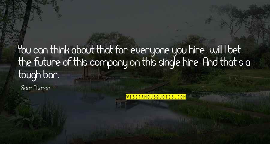 Iti Stock Quote Quotes By Sam Altman: You can think about that for everyone you