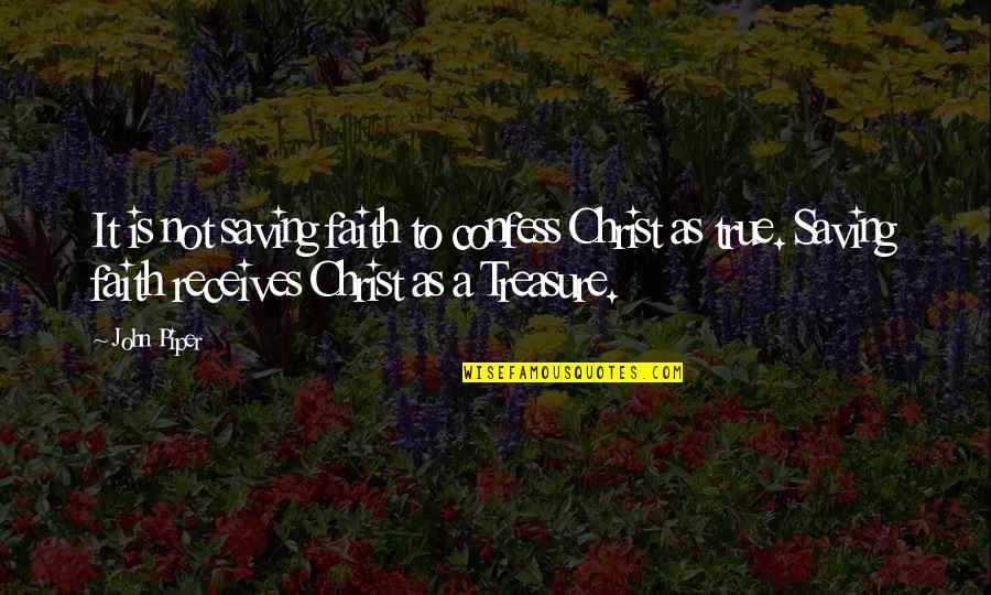 Itim Funny Quotes By John Piper: It is not saving faith to confess Christ