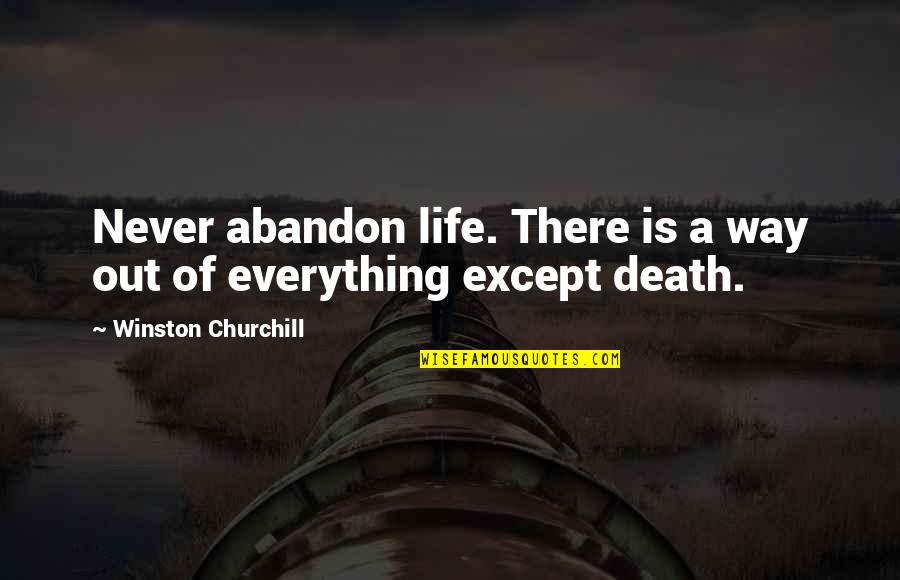 Itineraries Crossword Quotes By Winston Churchill: Never abandon life. There is a way out