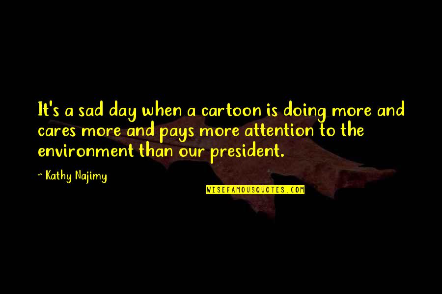 Itinerario En Quotes By Kathy Najimy: It's a sad day when a cartoon is
