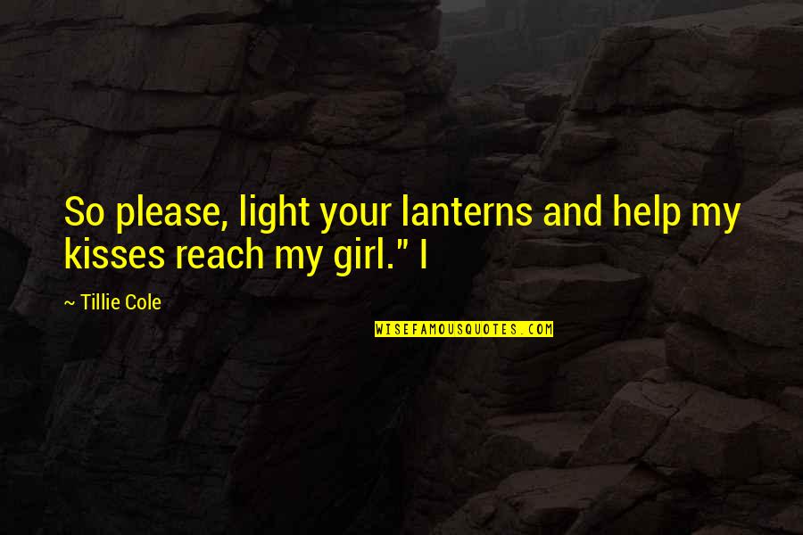 Itins To Renew Quotes By Tillie Cole: So please, light your lanterns and help my