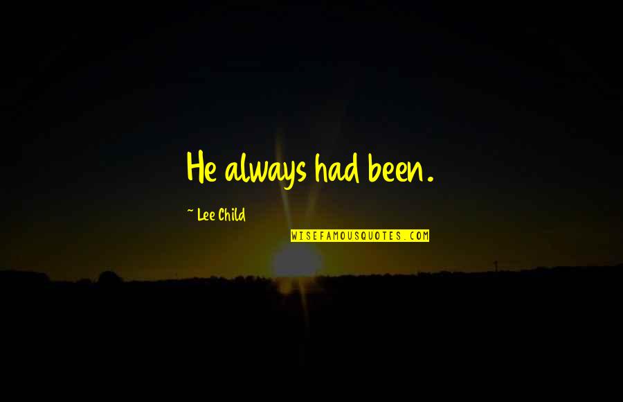 Itll Buff Out Quotes By Lee Child: He always had been.