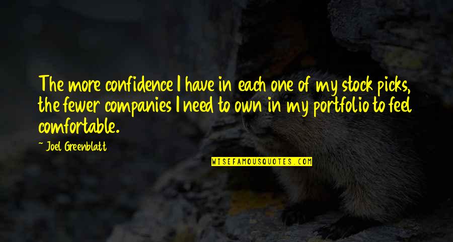 Ito Noe Quotes By Joel Greenblatt: The more confidence I have in each one