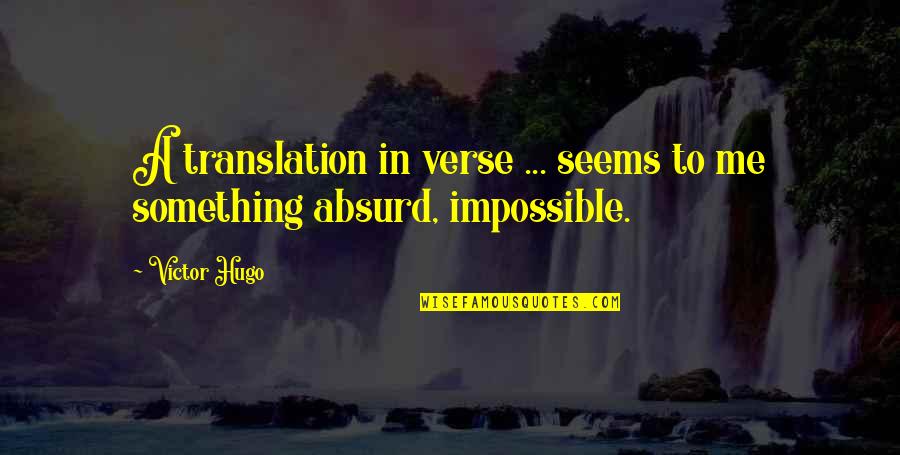 Itosu Yasutsune Quotes By Victor Hugo: A translation in verse ... seems to me