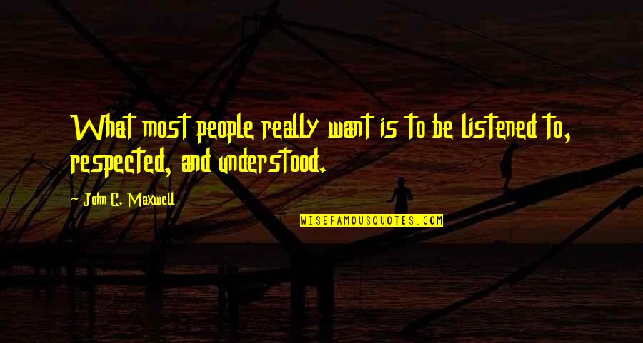 Itoversee Quotes By John C. Maxwell: What most people really want is to be
