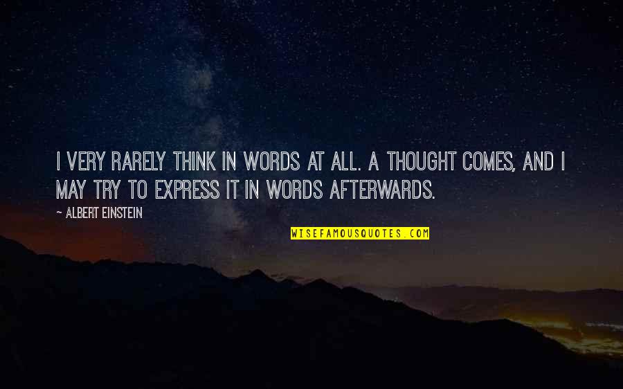 Itravel Quotes By Albert Einstein: I very rarely think in words at all.