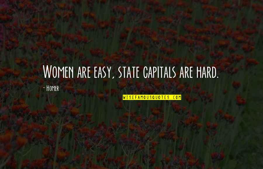 Its 3am Quotes By Homer: Women are easy, state capitals are hard.