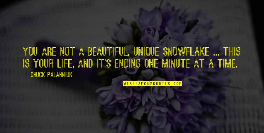 It's A Beautiful Life Quotes By Chuck Palahniuk: You are not a beautiful, unique snowflake ...