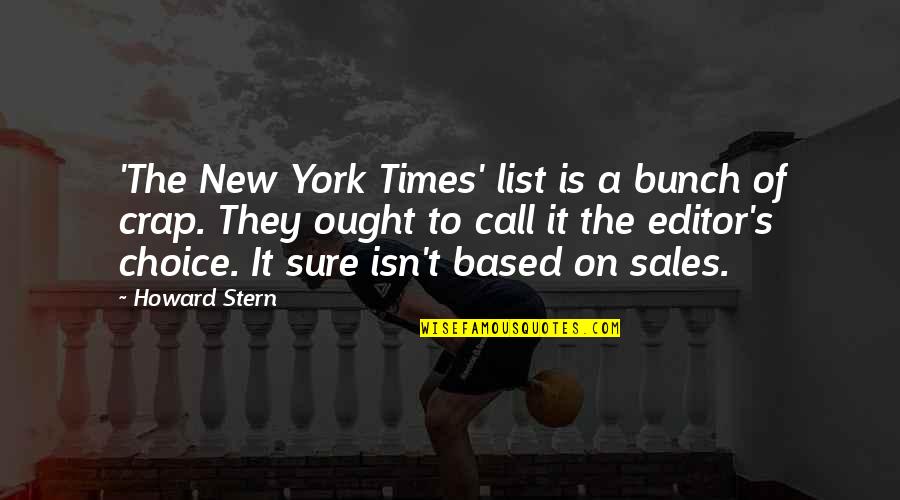 It's A Choice Quotes By Howard Stern: 'The New York Times' list is a bunch