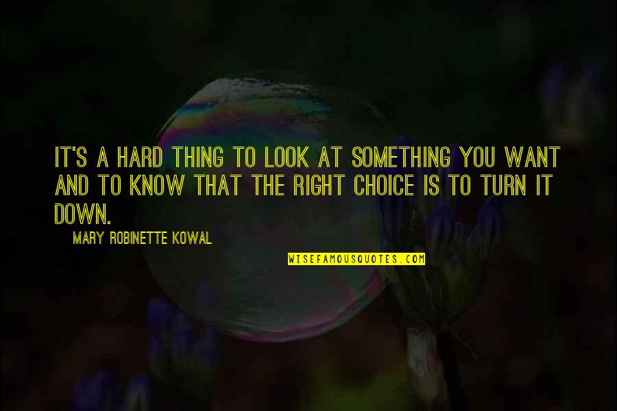 It's A Choice Quotes By Mary Robinette Kowal: It's a hard thing to look at something