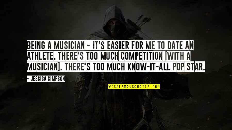 It's A Date Quotes By Jessica Simpson: Being a musician - it's easier for me