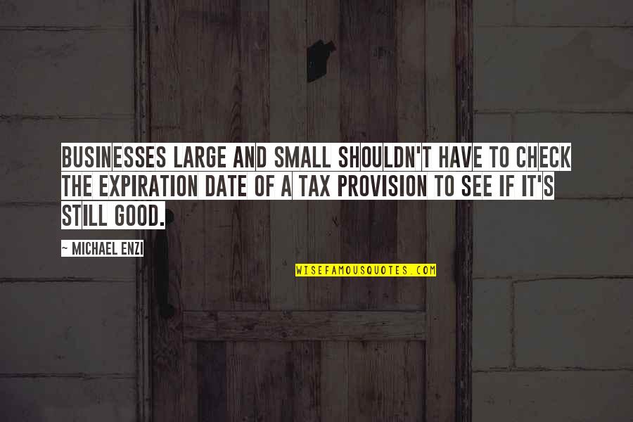 It's A Date Quotes By Michael Enzi: Businesses large and small shouldn't have to check