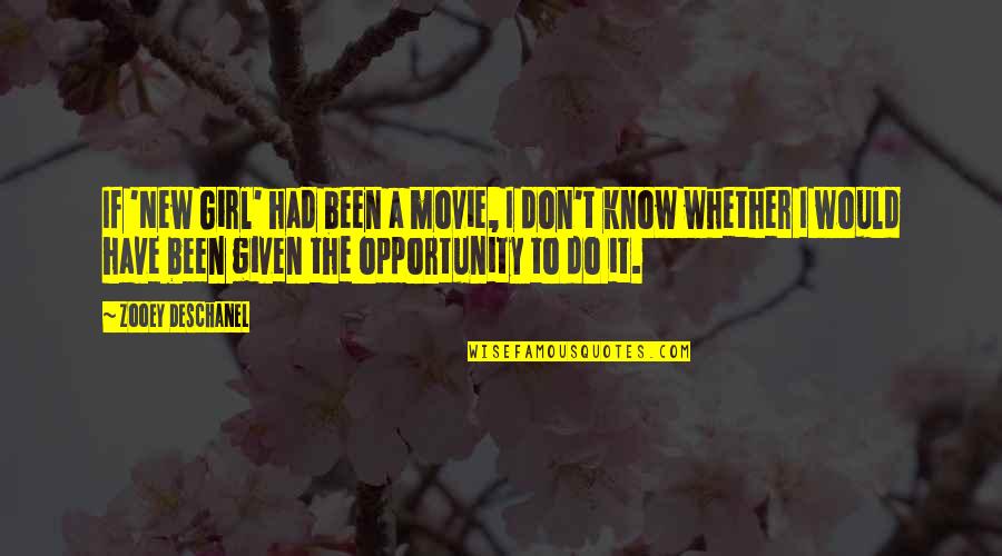 It's A Girl Movie Quotes By Zooey Deschanel: If 'New Girl' had been a movie, I