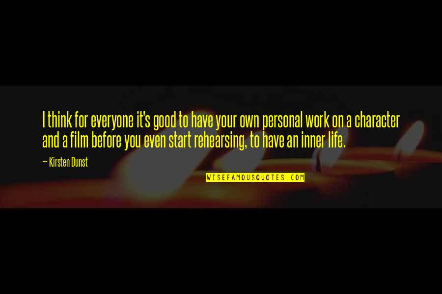 It's A Good Life Quotes By Kirsten Dunst: I think for everyone it's good to have