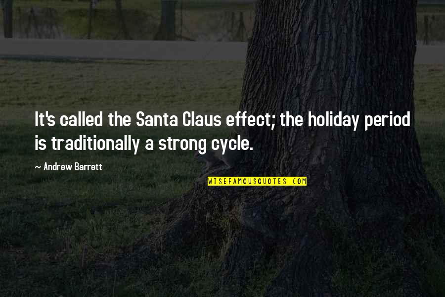 It's A Holiday Quotes By Andrew Barrett: It's called the Santa Claus effect; the holiday