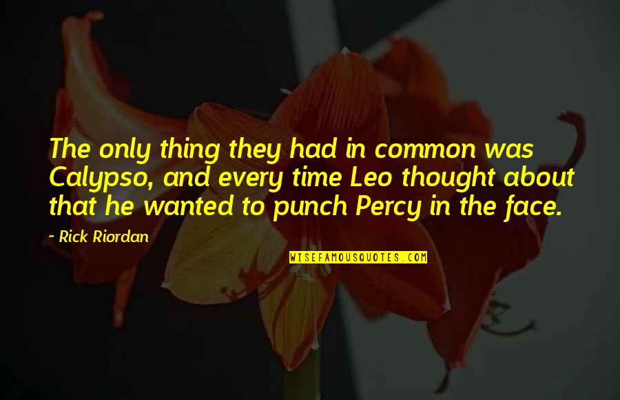 Its A Leo Thing Quotes By Rick Riordan: The only thing they had in common was