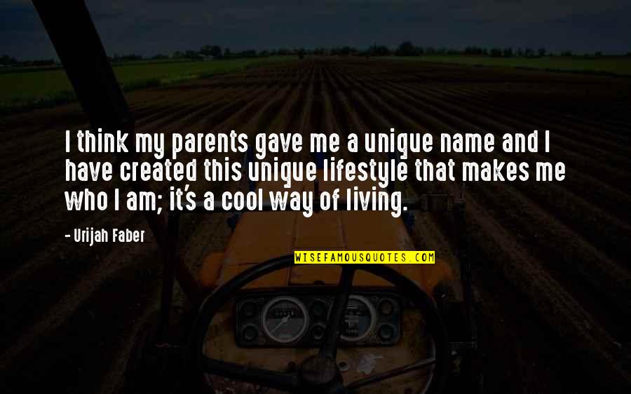 It's A Lifestyle Quotes By Urijah Faber: I think my parents gave me a unique