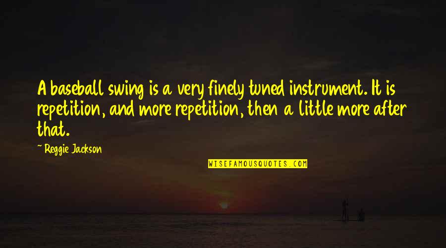 Its A Mans World Quotes By Reggie Jackson: A baseball swing is a very finely tuned Its A Mans World Quotes By Reggie Jackson: A baseball swing is a very finely tuned