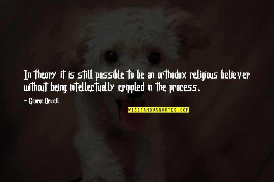 It's A New Day Pics And Quotes By George Orwell: In theory it is still possible to be It's A New Day Pics And Quotes By George Orwell: In theory it is still possible to be