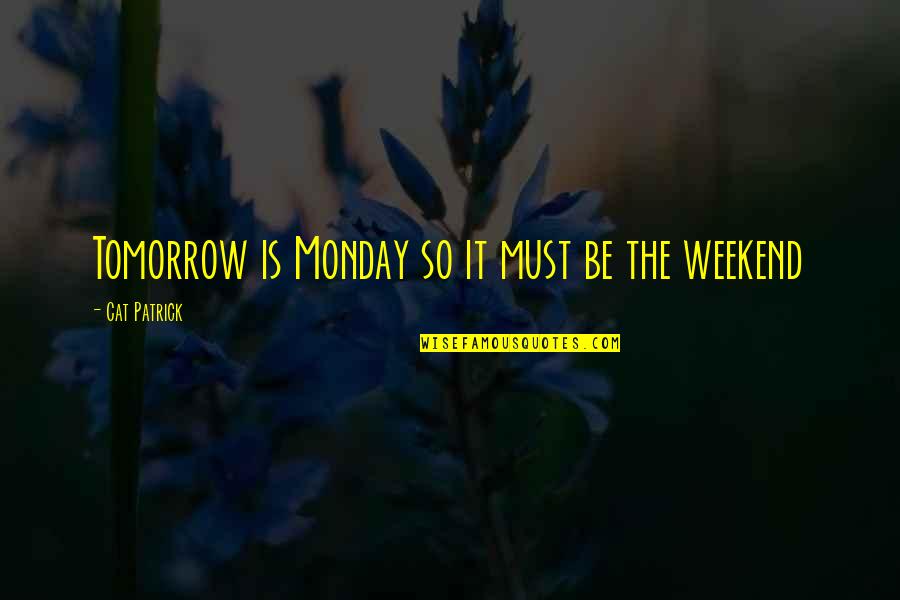 Its A Wonderful Life Friendship Quotes By Cat Patrick: Tomorrow is Monday so it must be the Its A Wonderful Life Friendship Quotes By Cat Patrick: Tomorrow is Monday so it must be the
