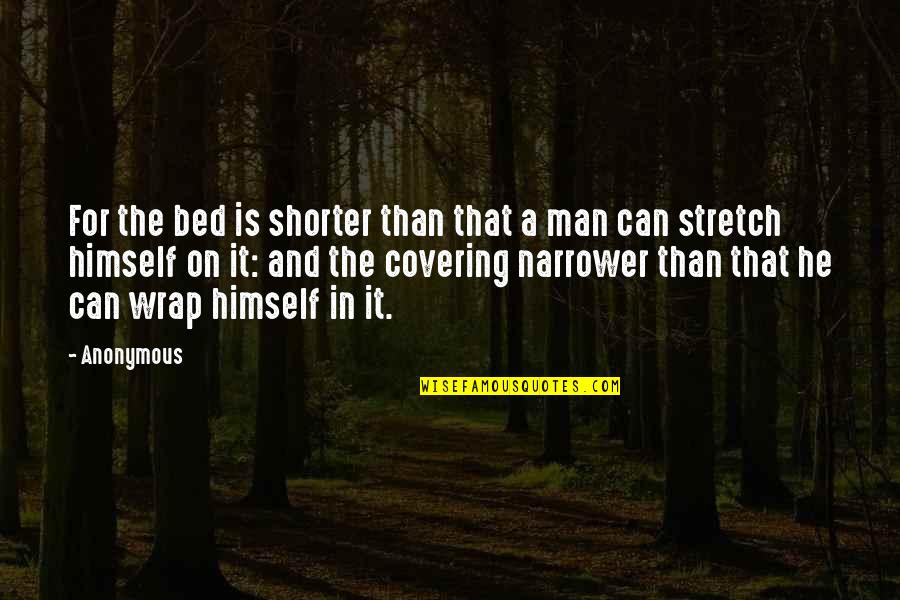 It's A Wrap Quotes By Anonymous: For the bed is shorter than that a