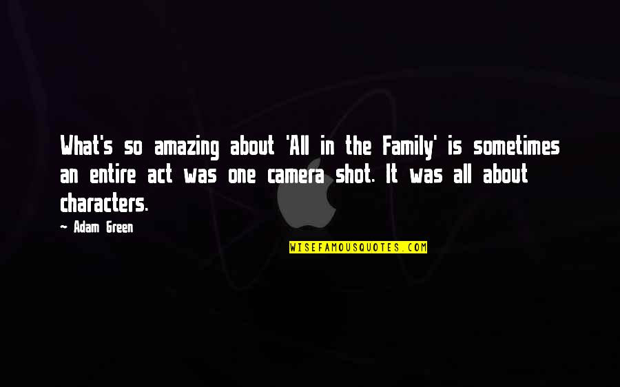 It's All About Family Quotes By Adam Green: What's so amazing about 'All in the Family' It's All About Family Quotes By Adam Green: What's so amazing about 'All in the Family'