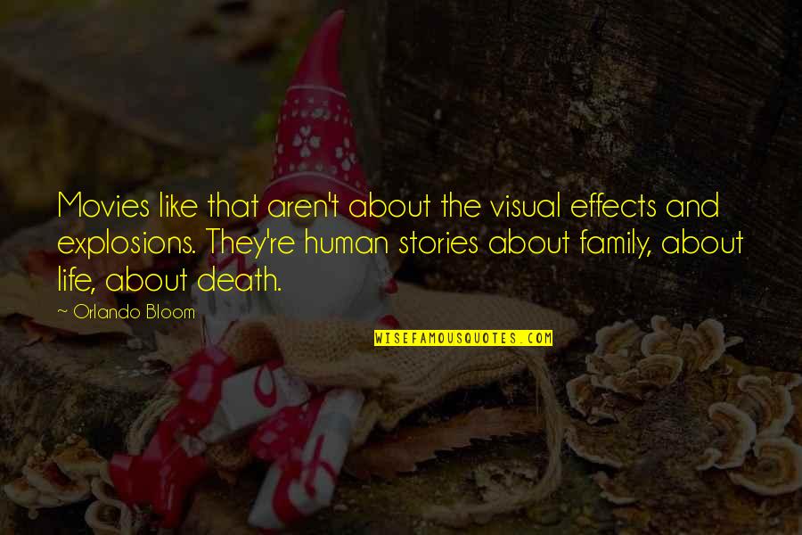 It's All About Family Quotes By Orlando Bloom: Movies like that aren't about the visual effects It's All About Family Quotes By Orlando Bloom: Movies like that aren't about the visual effects