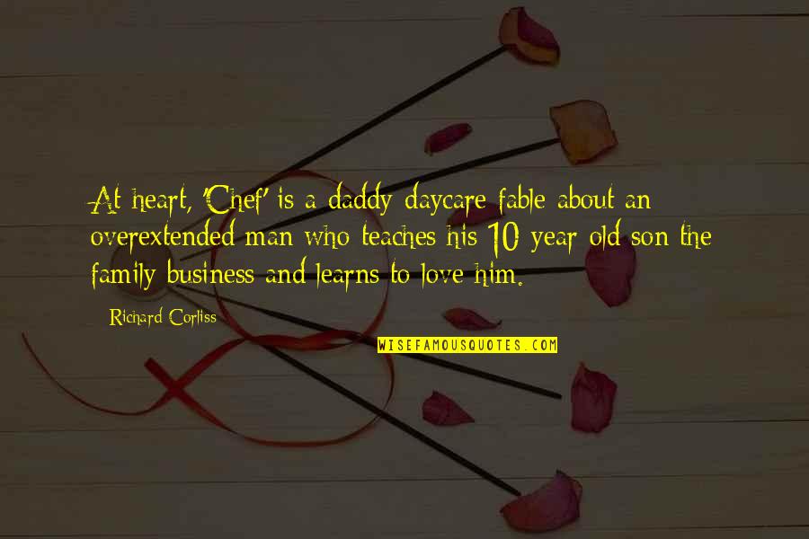 It's All About Family Quotes By Richard Corliss: At heart, 'Chef' is a daddy-daycare fable about It's All About Family Quotes By Richard Corliss: At heart, 'Chef' is a daddy-daycare fable about