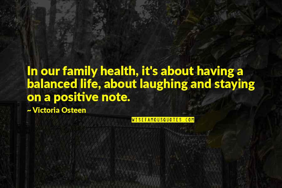 It's All About Family Quotes By Victoria Osteen: In our family health, it's about having a It's All About Family Quotes By Victoria Osteen: In our family health, it's about having a