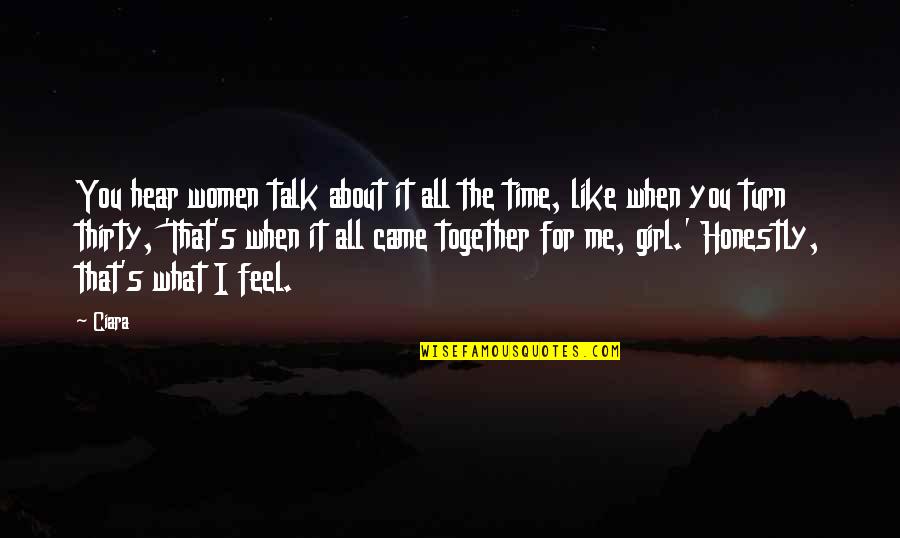 It's All About Me Quotes By Ciara: You hear women talk about it all the