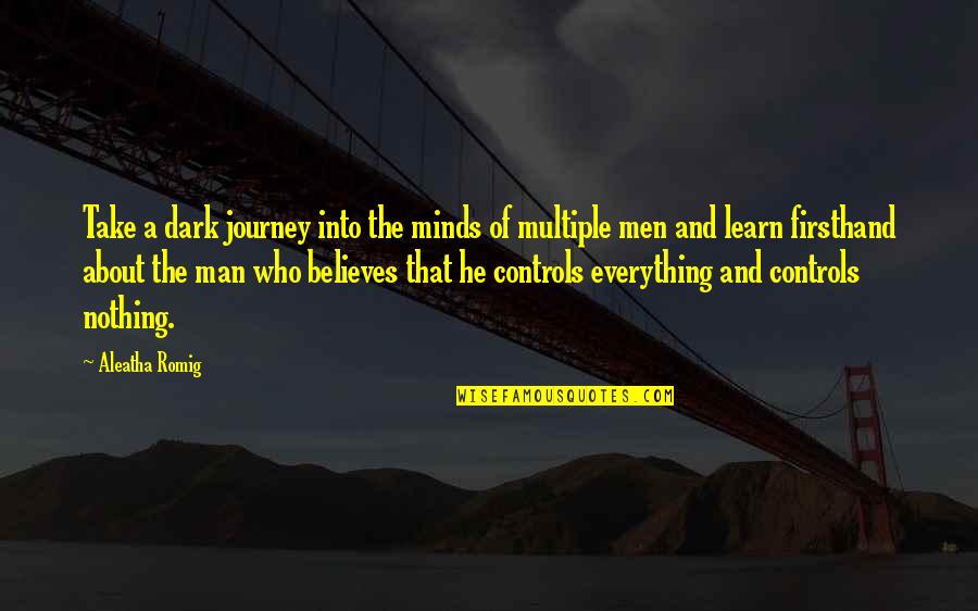 It's All About The Journey Quotes By Aleatha Romig: Take a dark journey into the minds of