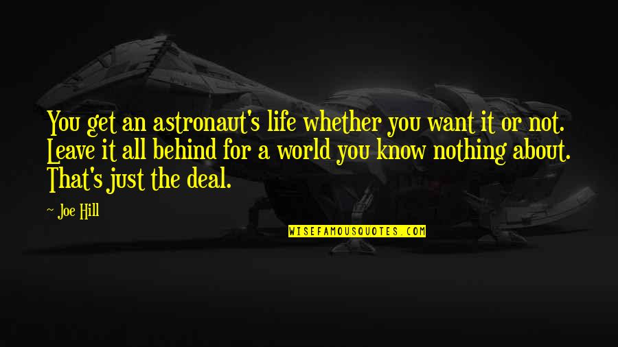 It's All Or Nothing Quotes By Joe Hill: You get an astronaut's life whether you want