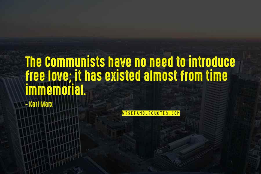 It's Almost Time Quotes By Karl Marx: The Communists have no need to introduce free